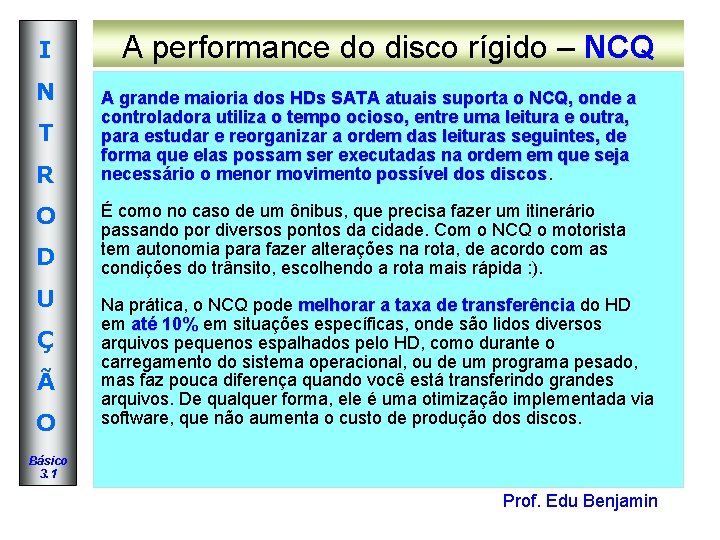 I N T R O D U Ç Ã O A performance do disco I N T R O D U Ç Ã O A performance do disco