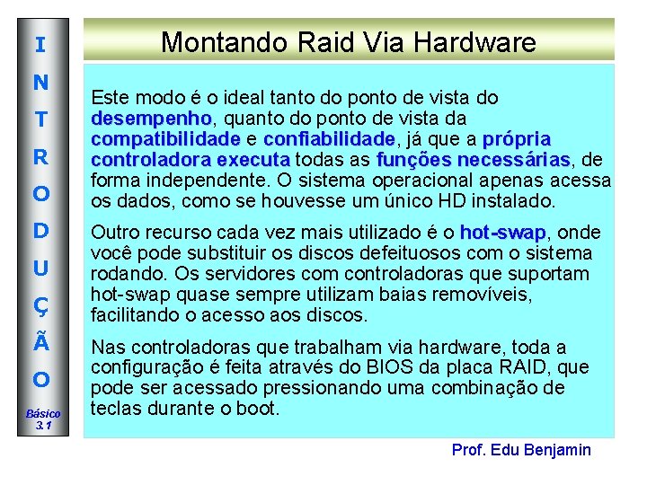 I N T R O D U Ç Ã O Básico 3. 1 Montando I N T R O D U Ç Ã O Básico 3. 1 Montando