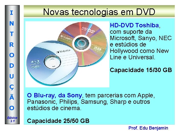 I Novas tecnologias em DVD N HD-DVD Toshiba, com suporte da Microsoft, Sanyo, NEC I Novas tecnologias em DVD N HD-DVD Toshiba, com suporte da Microsoft, Sanyo, NEC