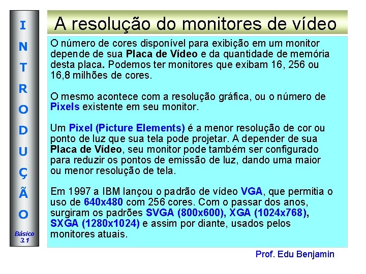 I N T R O D U Ç Ã O Básico 3. 1 A I N T R O D U Ç Ã O Básico 3. 1 A