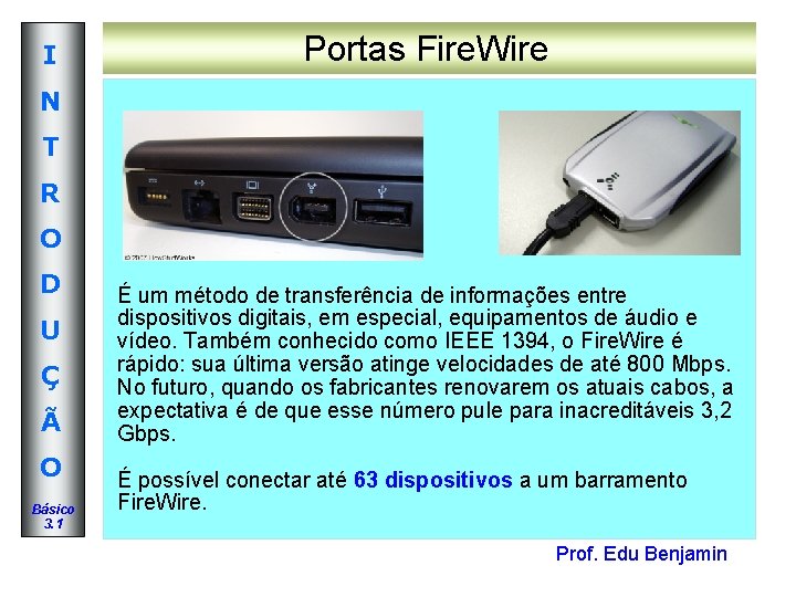 I Portas Fire. Wire N T R O D U Ç Ã O Básico I Portas Fire. Wire N T R O D U Ç Ã O Básico