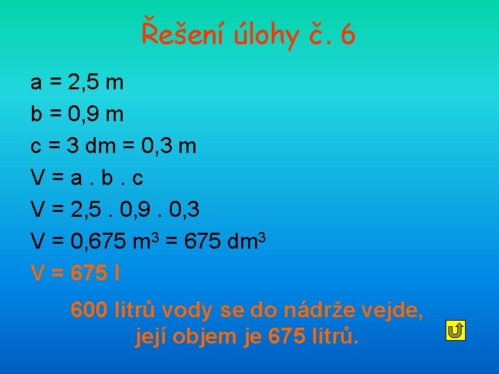 Řešení úlohy č. 6 a = 2, 5 m b = 0, 9 m