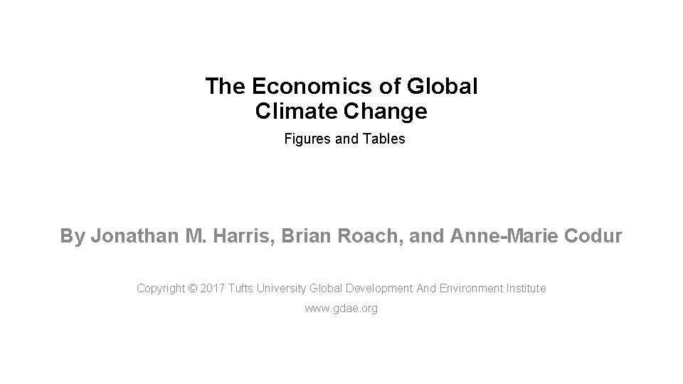 The Economics of Global Climate Change Figures and Tables By Jonathan M. Harris, Brian