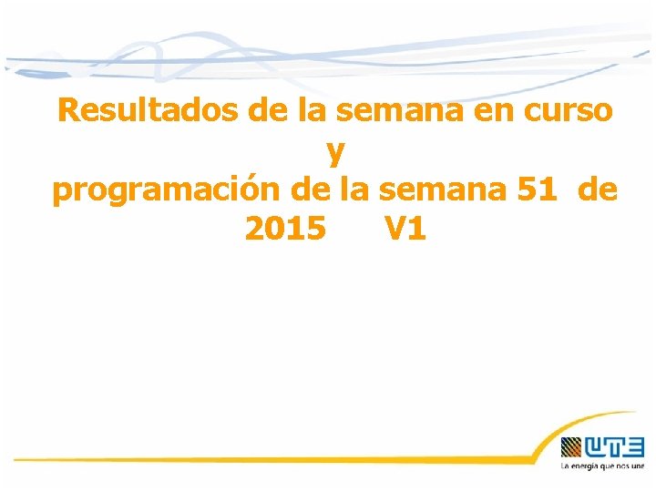 Resultados de la semana en curso y programación de la semana 51 de 2015