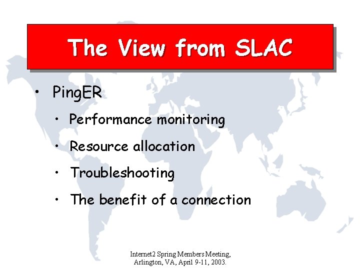 The View from SLAC • Ping. ER • Performance monitoring • Resource allocation •