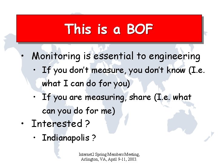 This is a BOF • Monitoring is essential to engineering • If you don’t