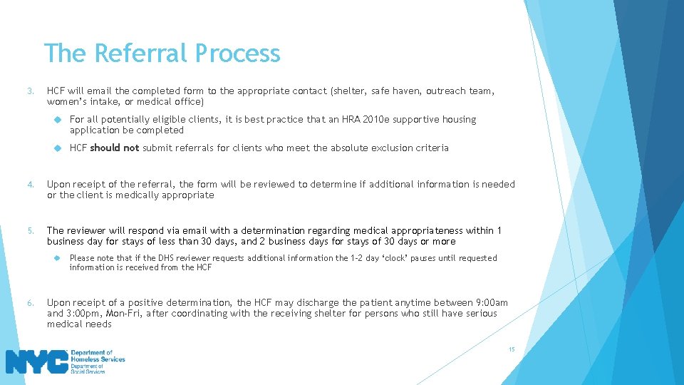 The Referral Process 3. HCF will email the completed form to the appropriate contact