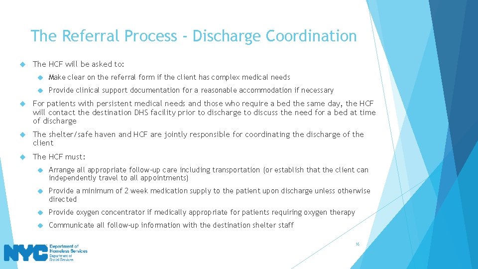 The Referral Process - Discharge Coordination The HCF will be asked to: Make clear