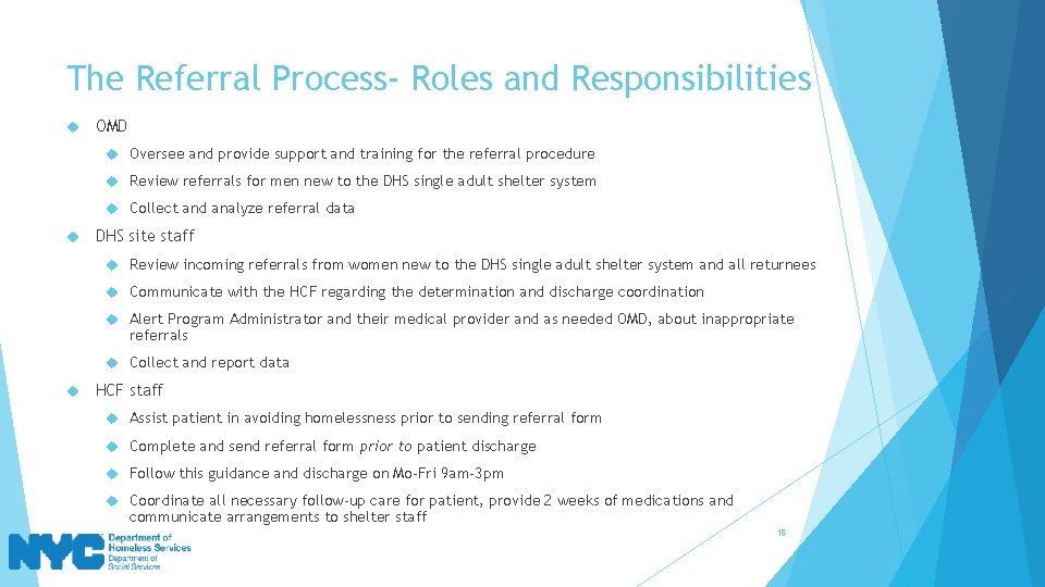 The Referral Process- Roles and Responsibilities OMD Oversee and provide support and training for