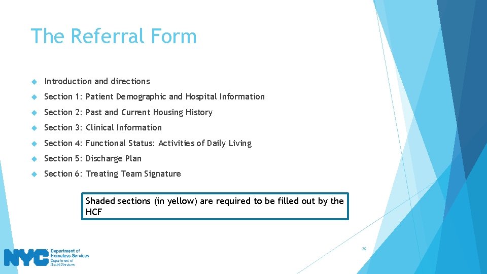 The Referral Form Introduction and directions Section 1: Patient Demographic and Hospital Information Section