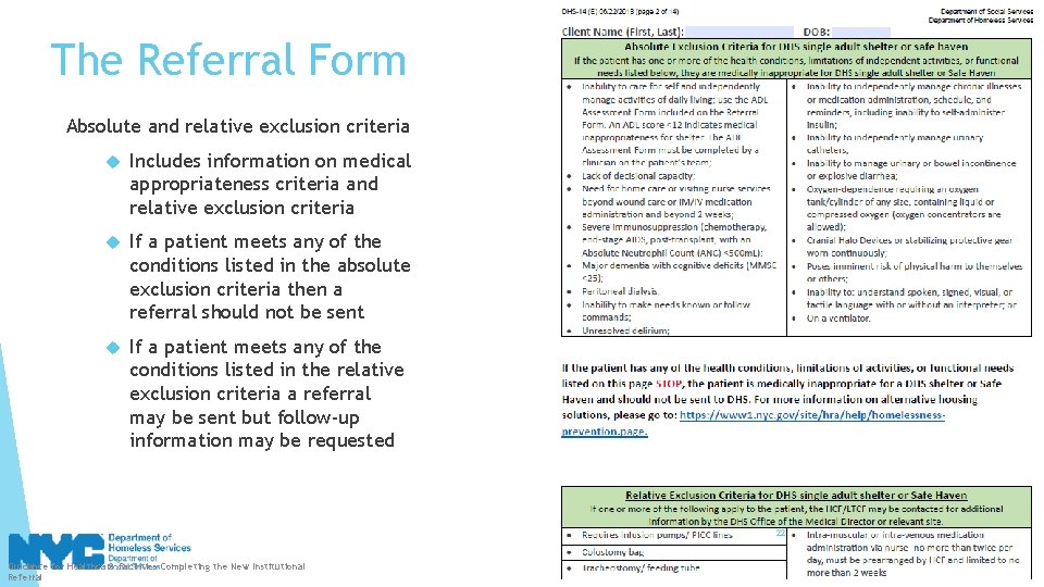 The Referral Form Absolute and relative exclusion criteria Includes information on medical appropriateness criteria
