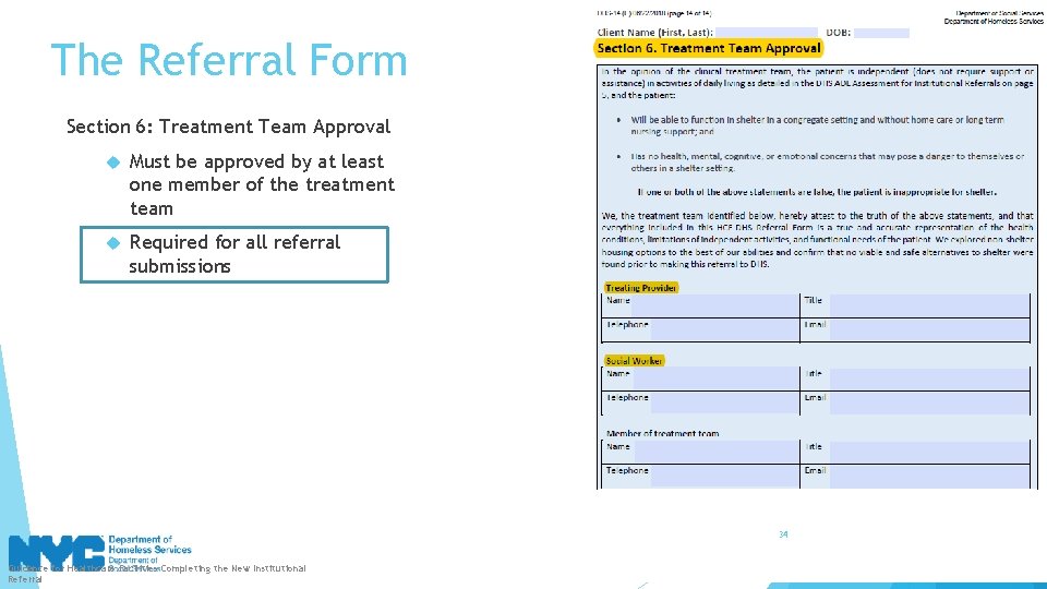 The Referral Form Section 6: Treatment Team Approval Must be approved by at least