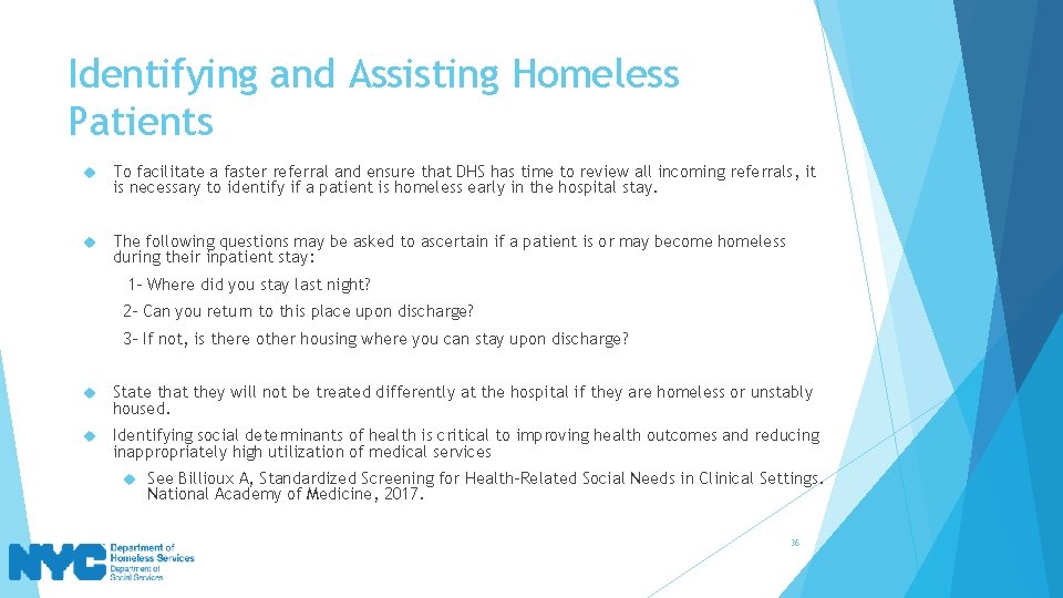 Identifying and Assisting Homeless Patients To facilitate a faster referral and ensure that DHS