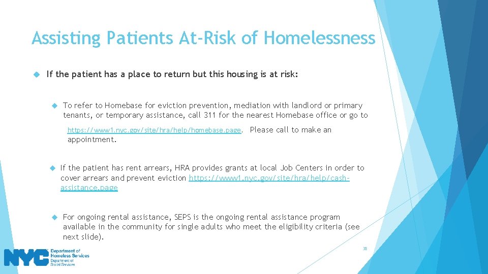 Assisting Patients At-Risk of Homelessness If the patient has a place to return but