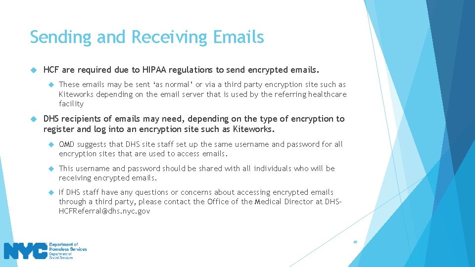 Sending and Receiving Emails HCF are required due to HIPAA regulations to send encrypted