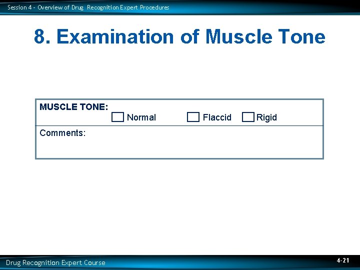 Session 4 – Overview of Drug Recognition Expert Procedures 8. Examination of Muscle Tone