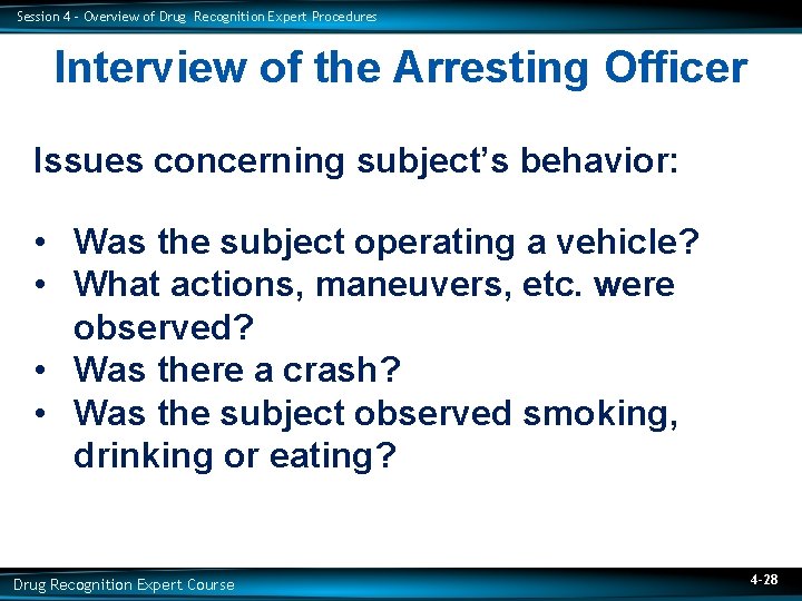 Session 4 – Overview of Drug Recognition Expert Procedures Interview of the Arresting Officer