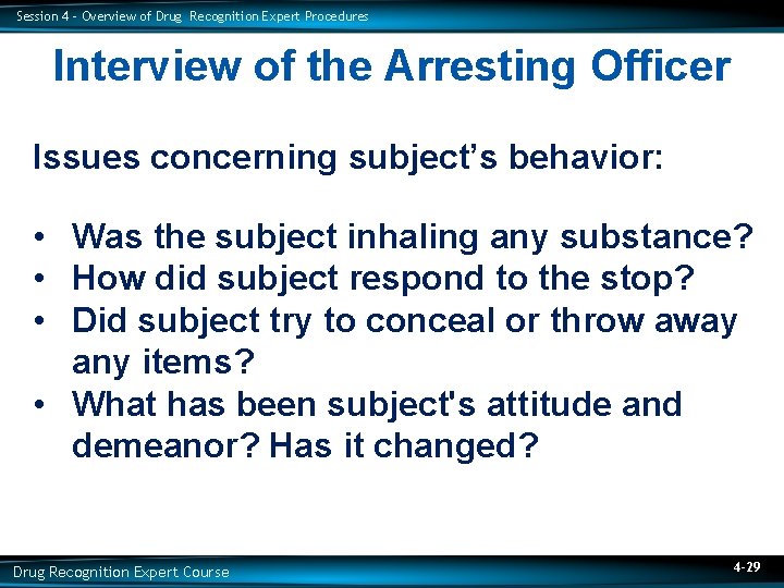 Session 4 – Overview of Drug Recognition Expert Procedures Interview of the Arresting Officer