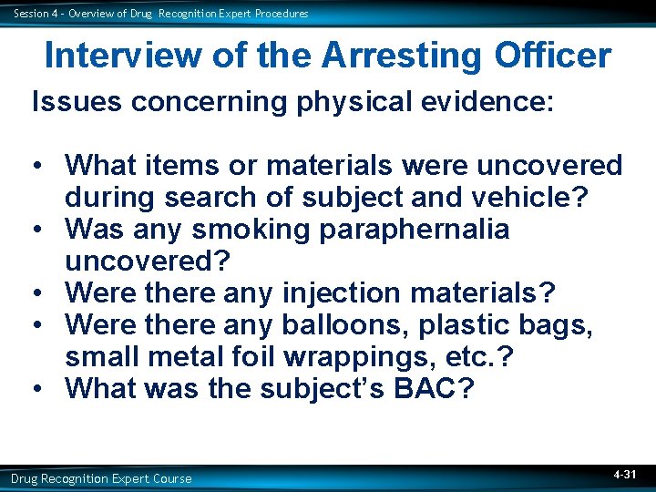 Session 4 – Overview of Drug Recognition Expert Procedures Interview of the Arresting Officer
