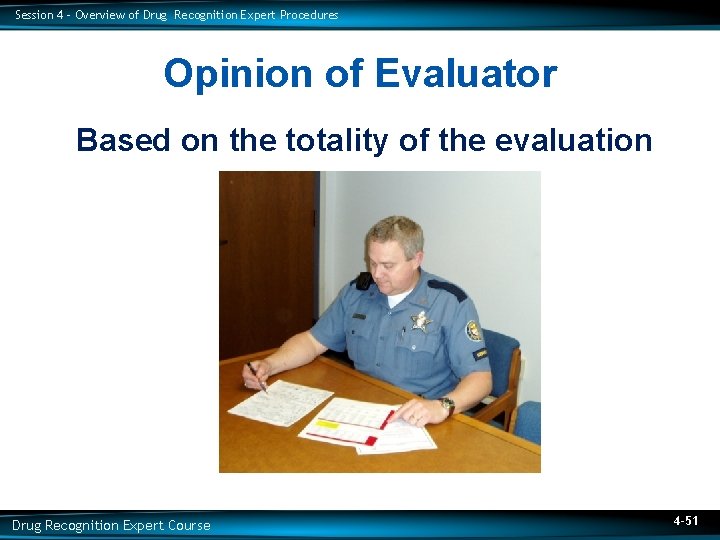 Session 4 – Overview of Drug Recognition Expert Procedures Opinion of Evaluator Based on