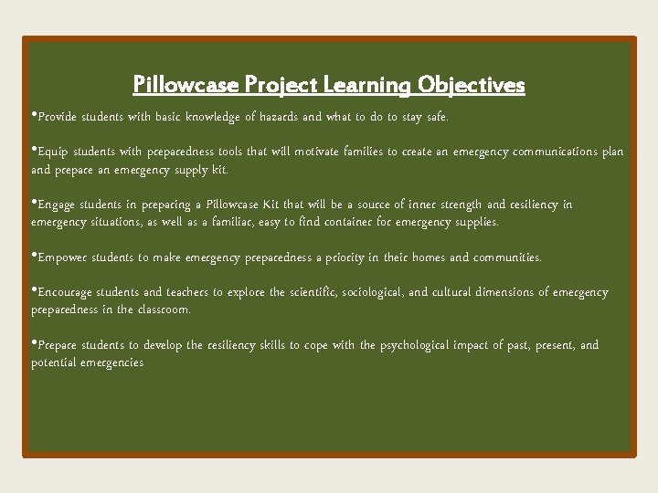 Pillowcase Project Learning Objectives • Provide students with basic knowledge of hazards and what