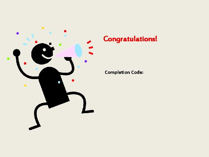 Congratulations! Completion Code: 