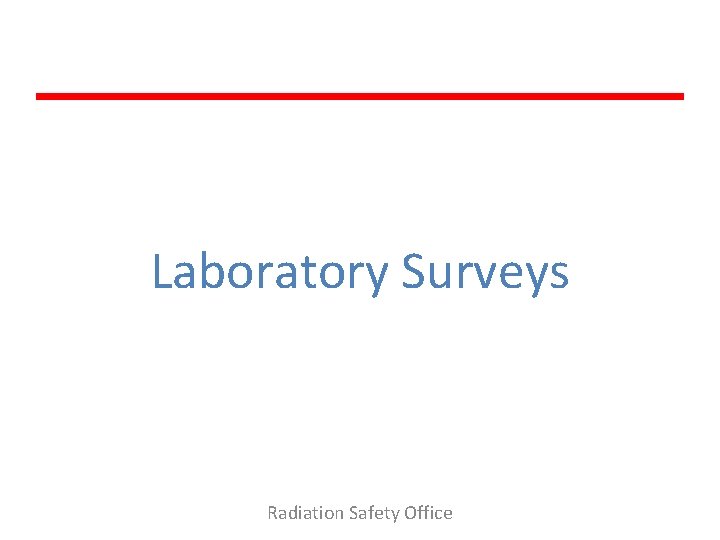 Laboratory Surveys Radiation Safety Office 