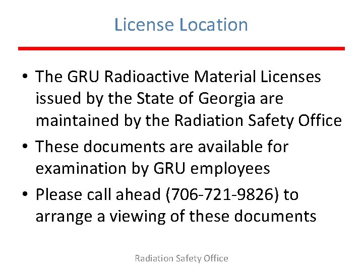 License Location • The GRU Radioactive Material Licenses issued by the State of Georgia