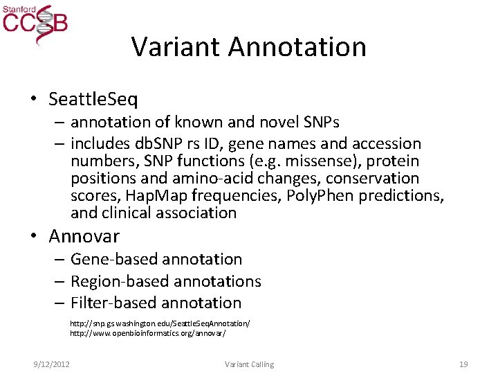 Variant Annotation • Seattle. Seq – annotation of known and novel SNPs – includes