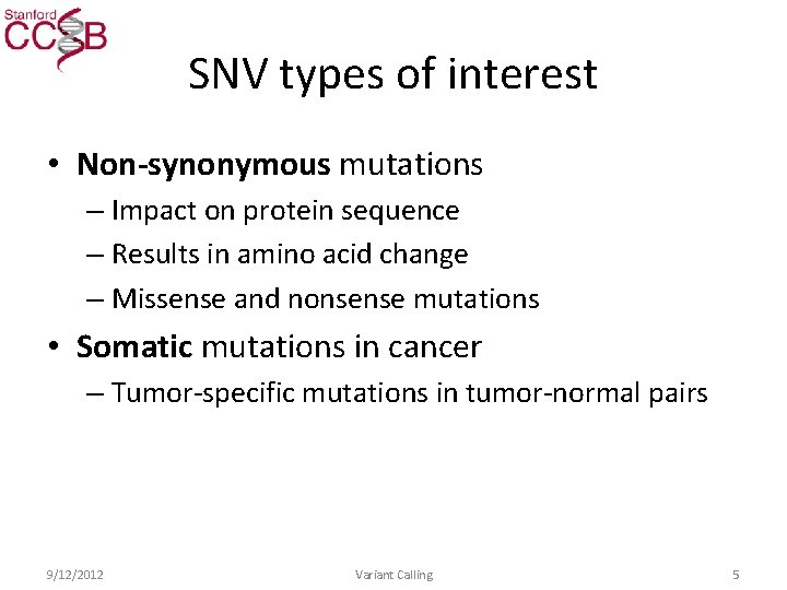 SNV types of interest • Non-synonymous mutations – Impact on protein sequence – Results