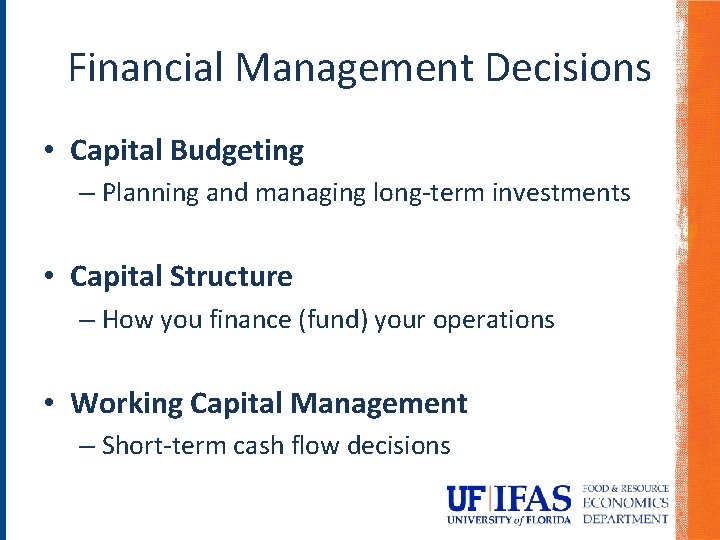 Financial Management Decisions • Capital Budgeting – Planning and managing long-term investments • Capital Financial Management Decisions • Capital Budgeting – Planning and managing long-term investments • Capital