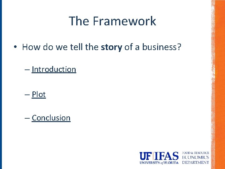 The Framework • How do we tell the story of a business? – Introduction The Framework • How do we tell the story of a business? – Introduction