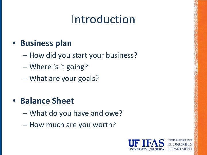 Introduction • Business plan – How did you start your business? – Where is Introduction • Business plan – How did you start your business? – Where is