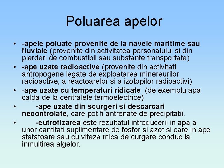 Poluarea apelor • -apele poluate provenite de la navele maritime sau fluviale (provenite din