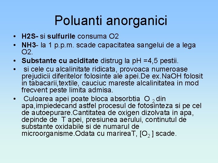 Poluanti anorganici • H 2 S- si sulfurile consuma O 2 • NH 3