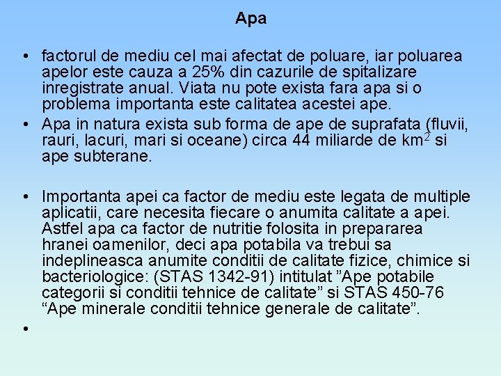 Apa • factorul de mediu cel mai afectat de poluare, iar poluarea apelor este