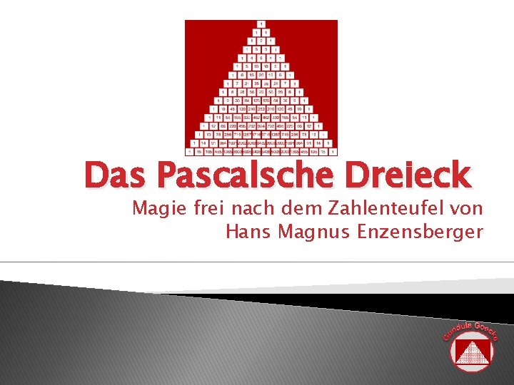 Das Pascalsche Dreieck Magie frei nach dem Zahlenteufel von Hans Magnus Enzensberger 