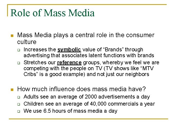 Role of Mass Media n Mass Media plays a central role in the consumer