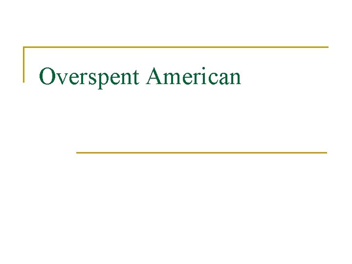 Overspent American 