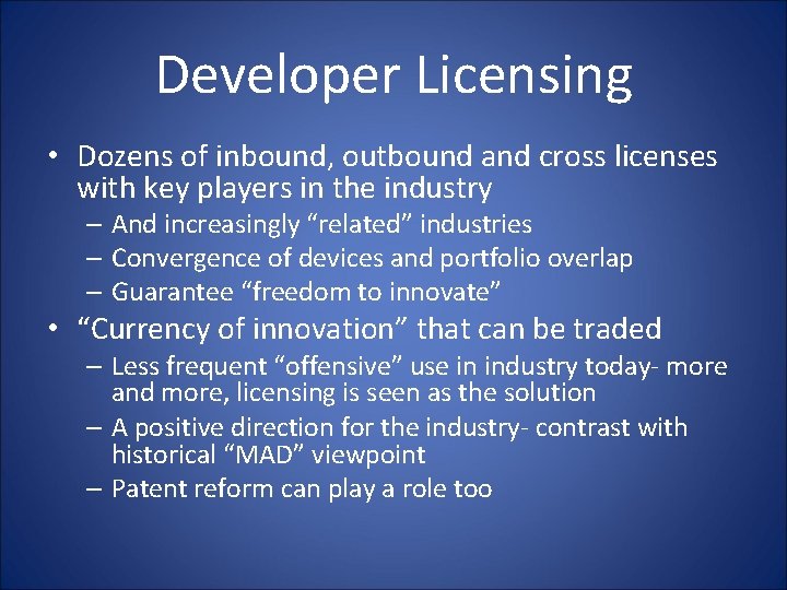 Developer Licensing • Dozens of inbound, outbound and cross licenses with key players in