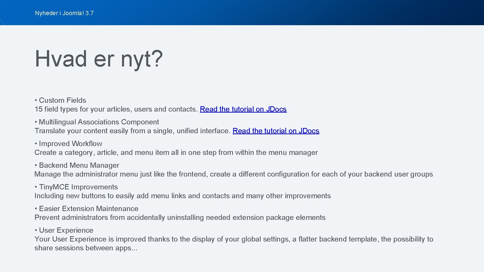Nyheder i Joomla! 3. 7 Hvad er nyt? • Custom Fields 15 field types