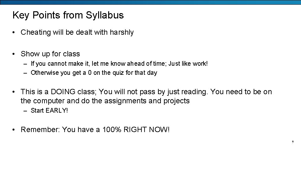 Key Points from Syllabus • Cheating will be dealt with harshly • Show up