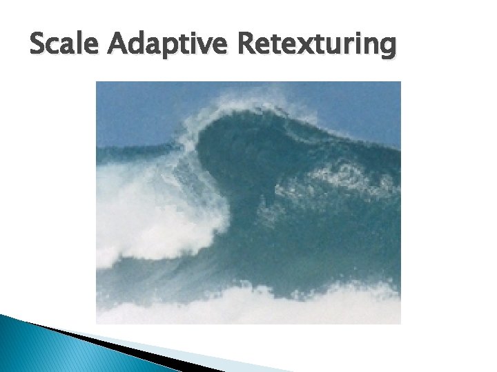 Scale Adaptive Retexturing 