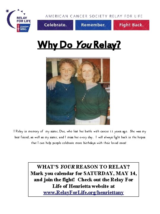 Why Do You Relay? Picture here I Relay in memory of my sister, Dee,