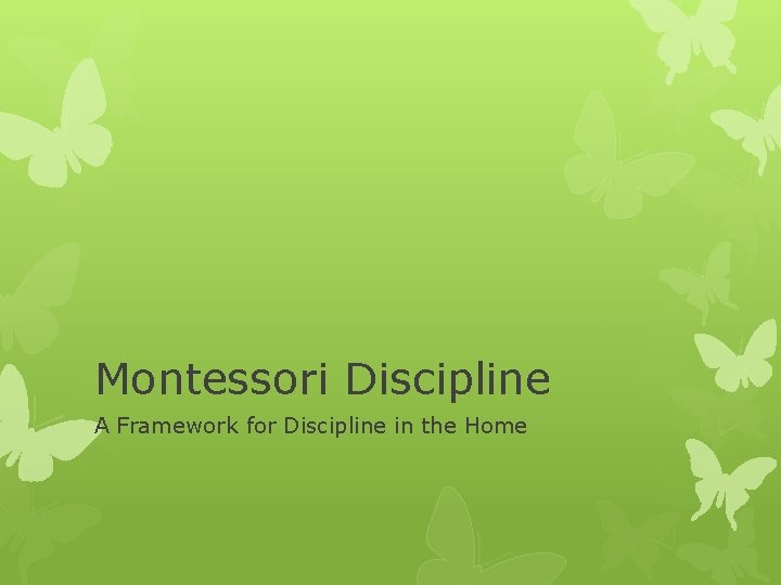 Montessori Discipline A Framework for Discipline in the Home 