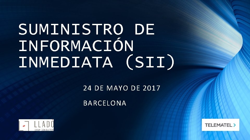 SUMINISTRO DE INFORMACIÓN INMEDIATA (SII) 24 DE MAYO DE 2017 BARCELONA 