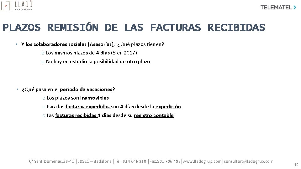 PLAZOS REMISIÓN DE LAS FACTURAS RECIBIDAS • Y los colaboradores sociales (Asesorías), ¿Qué plazos