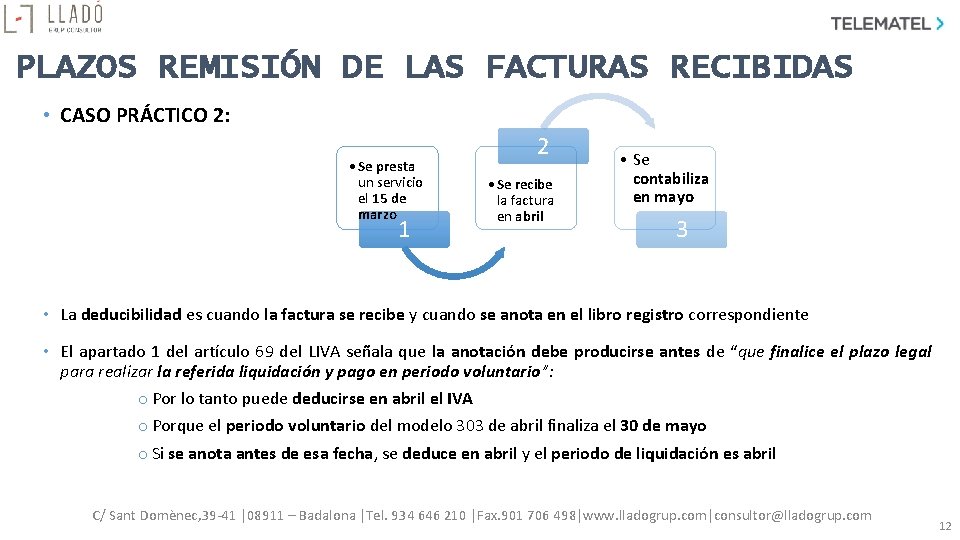 PLAZOS REMISIÓN DE LAS FACTURAS RECIBIDAS • CASO PRÁCTICO 2: • Se presta un