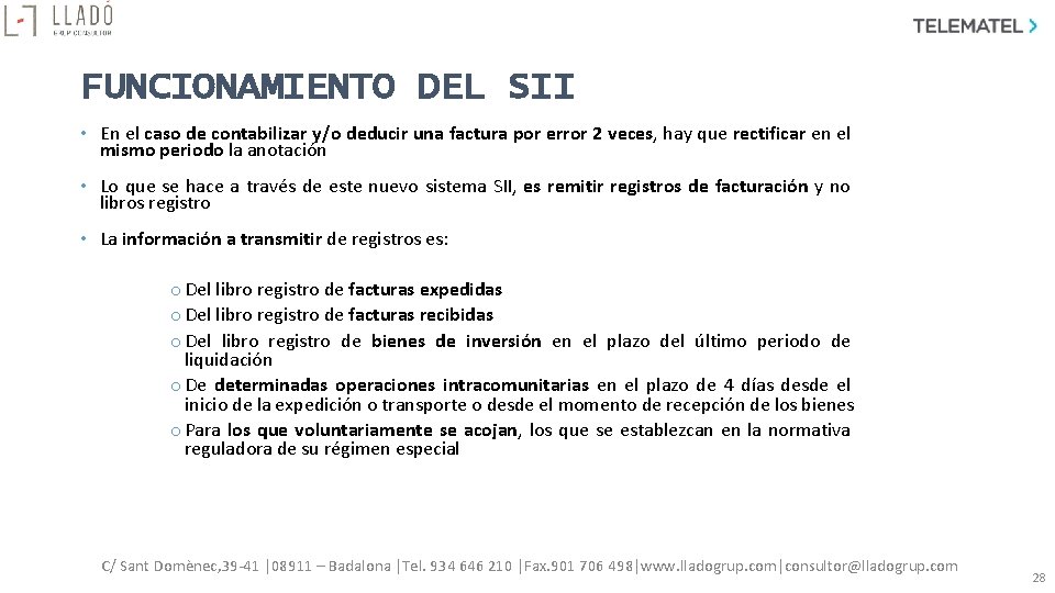 FUNCIONAMIENTO DEL SII • En el caso de contabilizar y/o deducir una factura por FUNCIONAMIENTO DEL SII • En el caso de contabilizar y/o deducir una factura por