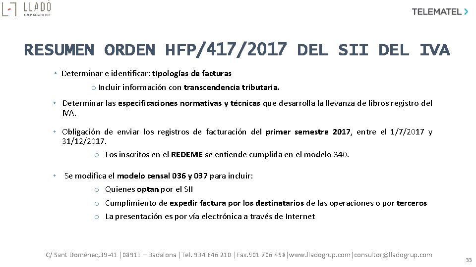 RESUMEN ORDEN HFP/417/2017 DEL SII DEL IVA • Determinar e identificar: tipologías de facturas RESUMEN ORDEN HFP/417/2017 DEL SII DEL IVA • Determinar e identificar: tipologías de facturas